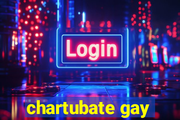 chartubate gay